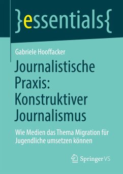 Journalistische Praxis: Konstruktiver Journalismus - Hooffacker, Gabriele