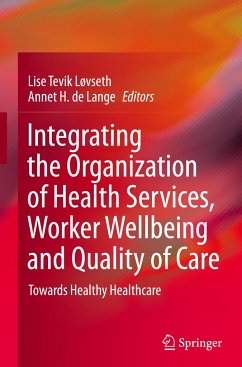 Integrating the Organization of Health Services, Worker Wellbeing and Quality of Care