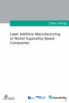 Laser Additive Manufacturing of Nickel Superalloy Based Composites - Hong, Chen