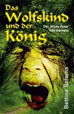 Das Wolfskind und der König