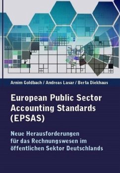 European Public Sector Accounting Standards (EPSAS) - Goldbach, Arnim;Lasar, Andreas;Diekhaus, Berta