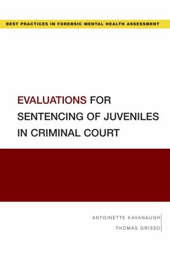 Evaluations for Sentencing of Juveniles in Criminal Court (eBook, PDF) - Kavanaugh, Antoinette; Grisso, Thomas