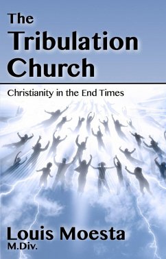 The Tribulation Church (eBook, ePUB) - Press, WordFire; Moesta, Louis