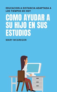 Como ayudar a su hijo en sus estudios (eBook, ePUB) - Mcgregror, Mary