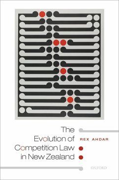 The Evolution of Competition Law in New Zealand (eBook, ePUB) - Ahdar, Rex