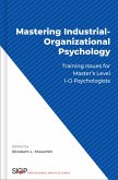 Mastering Industrial-Organizational Psychology (eBook, ePUB)