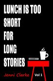 Lunch is too Short for Long Stories Vol One (eBook, ePUB)