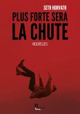 Plus forte sera la chute (eBook, ePUB)