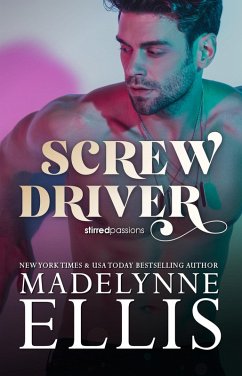 Screw Driver (Stirred Passions, #1) (eBook, ePUB) - Ellis, Madelynne