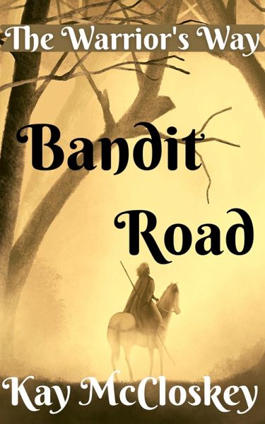 Bandit Road (The Warrior's Way, #2) (eBook, ePUB) Bandit Road (The Warrior's Way, #2) (eBook, ePUB)
