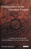 Freemasonry in the Ottoman Empire (eBook, ePUB)