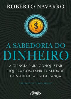 A Sabedoria do Dinheiro (eBook, ePUB) - Navarro, Roberto