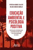 Educação Ambiental e Psicologia Positiva: (eBook, ePUB) Educação Ambiental e Psicologia Positiva: (eBook, ePUB)