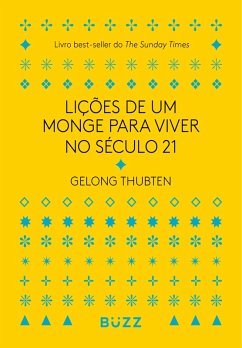 Lições de um monge para viver no século 21 (eBook, ePUB) - Thubten, Gelong