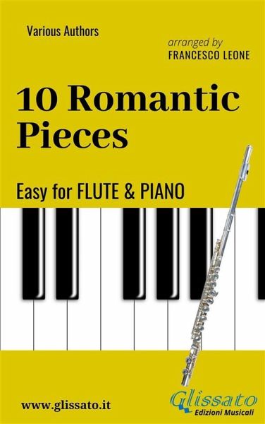 10 Romantic Pieces - Easy for Flute and Piano (eBook, ePUB) 10 Romantic Pieces - Easy for Flute and Piano (eBook, ePUB)