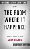 The Room Where It Happened: A White House Memoir by John Bolton: Conversation Starters (eBook, ePUB)