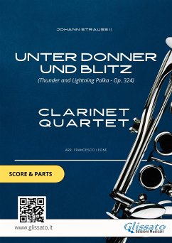 Clarinet Quartet sheet music: Unter Donner und Blitz (score & parts) (fixed-layout eBook, ePUB) - Series Clarinet Quartet, Glissato; Strauss II, Johann