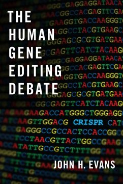 The Human Gene Editing Debate (eBook, ePUB) - Evans, John H.
