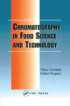 Chromatography in Food Science and Technology (eBook, PDF) - Cserhati, Tibor; Forgacs, Esther