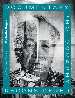 Documentary Photography Reconsidered (eBook, ePUB) - Bogre, Michelle