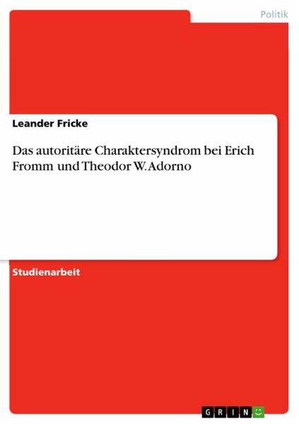 Das autoritäre Charaktersyndrom bei Erich Fromm und Theodor W. Adorno (eBook, PDF)