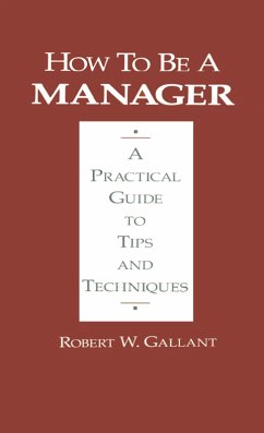 How to be a Manager (eBook, PDF) - Gallant, Robert W.