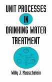 Unit Processes in Drinking Water Treatment (eBook, PDF)