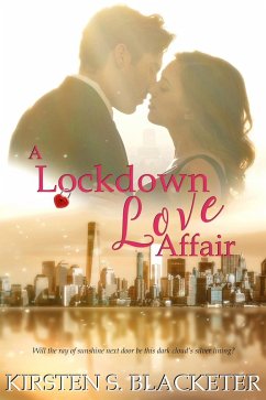 A Lockdown Love Affair (Sunshine Meets Grump, #1) (eBook, ePUB) - Blacketer, Kirsten S.