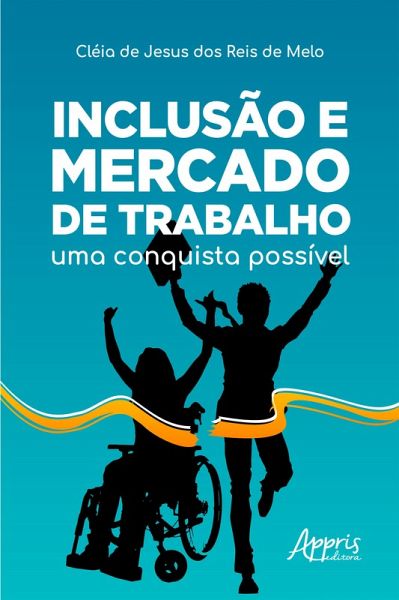Inclusão e Mercado de Trabalho: Uma Conquista Possível (eBook, ePUB)