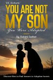 &quote;OH, Richard&quote; You Are Not My Son (eBook, ePUB)