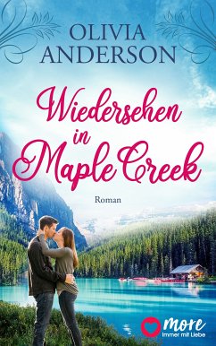 Wiedersehen in Maple Creek / Die Liebe wohnt in Maple Creek Bd.1 (eBook, ePUB) - Anderson, Olivia