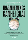 Trabalhe menos, ganhe igual (eBook, ePUB) Trabalhe menos, ganhe igual (eBook, ePUB)