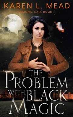 The Problem with Black Magic (Demonic Café, #1) (eBook, ePUB) - Mead, Karen