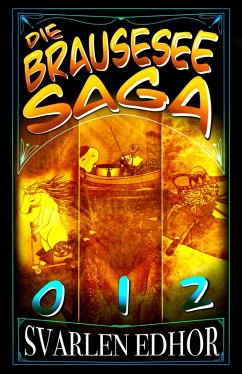 Die Brausesee Saga 0-II - das durchgeknallte Boxset mit viel Humor und Satire (eBook, ePUB) - Edhor, Svarlen
