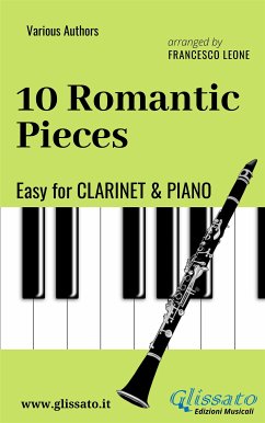 10 Romantic Pieces - Easy for Clarinet and Piano (fixed-layout eBook, ePUB) - Brahms, Johannes; Dvorak, Antonin; Ilyich Tchaikovsky, Pyotr; Mussorgsky, Modest; Paganini, Niccolò; Rubinstein, Anton; Schumann, Robert; van Beethoven, Ludwig