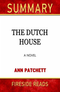 The Dutch House: A Novel by Ann Patchett: Summary by Fireside Reads (eBook, ePUB)