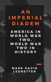 An Imperial Diadem: America in World War Two, World War Two in History (eBook, ePUB)