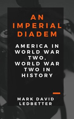 An Imperial Diadem: America in World War Two, World War Two in History (eBook, ePUB) - Ledbetter, Mark David