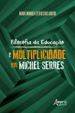 Filosofia da Educação e Multiplicidade em Michel Serres (eBook, ePUB)