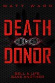 Death Donor: A Dystopian Sci-Fi Techno Thriller (eBook, ePUB)