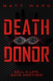 Death Donor: A Dystopian Sci-Fi Techno Thriller (eBook, ePUB)