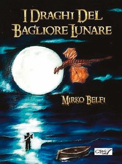 I Draghi del bagliore lunare (eBook, ePUB) - Belfi, Mirko