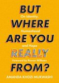 But Where Are You Really From? (eBook, ePUB)