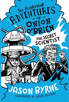 The Accidental Adventures of Onion O'Brien (eBook, ePUB) - Byrne, Jason