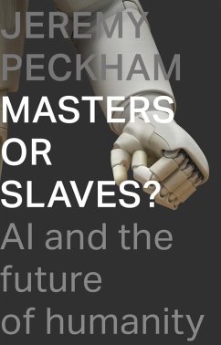 Masters or Slaves? (eBook, ePUB) - Peckham, Jeremy