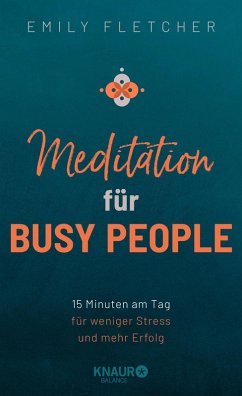 Meditation für Busy People (eBook, ePUB) - Fletcher, Emily