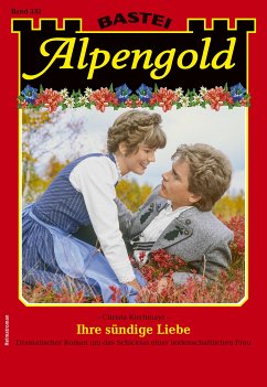 Alpengold 332 (eBook, ePUB) - Kirchmayr, Christa