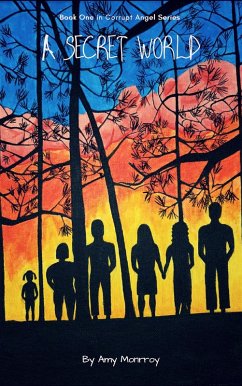 A Secret World (Corrupt Angel, #1) (eBook, ePUB) - Monrroy, Amy A Secret World (Corrupt Angel, #1) (eBook, ePUB) - Monrroy, Amy