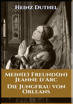 MEIN FREUND JEANNE D'ARC (eBook, ePUB) - Duthel, Heinz