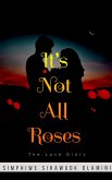 It's Not All Roses (eBook, ePUB)